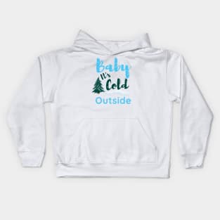 Baby it's cold outside, merry christmas,funny christmas Kids Hoodie